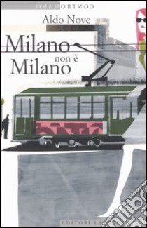 Milano non è Milano libro di Nove Aldo