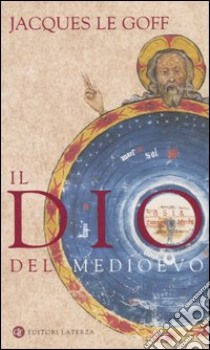 Il Dio del Medioevo libro di Le Goff Jacques