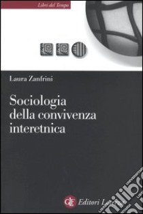 Sociologia della convivenza interetnica libro di Zanfrini Laura