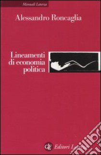 Lineamenti di economia politica libro di Roncaglia Alessandro