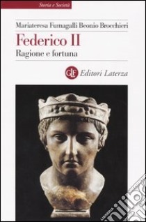 Federico II. Ragione e fortuna libro di Fumagalli Beonio Brocchieri M.