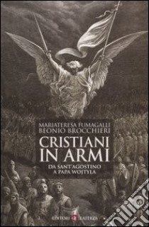 Cristiani in armi. Da Sant'Agostino a Papa Wojtyla libro di Fumagalli Beonio Brocchieri M.