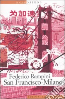 San Francisco-Milano libro di Rampini Federico