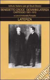 Carteggio. Vol. 1: 1901-1910 libro di Croce Benedetto; Laterza Giovanni; Pompilio A. (cur.)