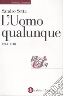 L'Uomo qualunque 1944-1948 libro di Setta Sandro