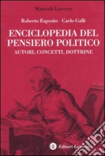 Enciclopedia del pensiero politico. Autori, concetti, dottrine libro di Esposito Roberto; Galli Carlo