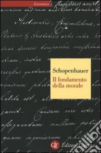 Il fondamento della morale libro di Schopenhauer Arthur