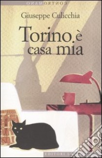 Torino è casa mia libro di Culicchia Giuseppe