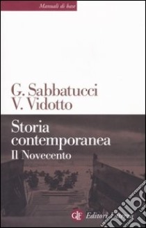 Storia contemporanea. Il Novecento, Giovanni Sabbatucci e Vittorio Vidotto, Laterza, 2007