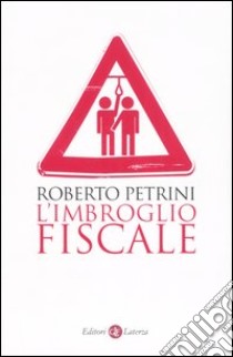 L'imbroglio fiscale libro di Petrini Roberto