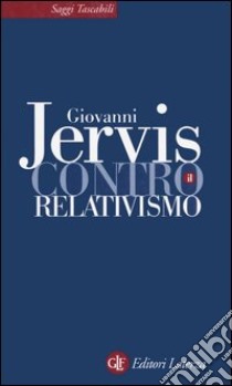 Contro il relativismo libro di Jervis Giovanni