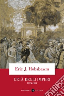 L'Età degli imperi 1875-1914 libro di Hobsbawm Eric J.