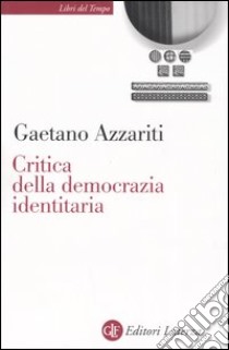 Critica della democrazia identitaria libro di Azzariti Gaetano