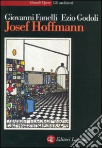 Josef Hoffmann libro di Fanelli Giovanni; Godoli Ezio