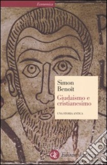 Giudaismo e cristianesimo. Una storia antica libro di Simon Marcel; Benoît André