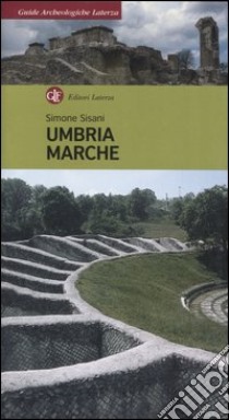 Umbria, Marche libro di Sisani Simone