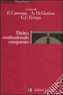 Diritto costituzionale comparato libro di Carrozza P. (cur.); Di Giovine A. (cur.); Ferrari G. F. (cur.)