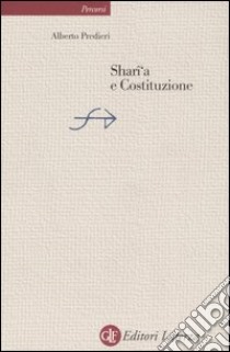 Sharî'a e costituzione libro di Predieri Alberto