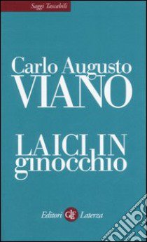 Laici in ginocchio libro di Viano Carlo A.