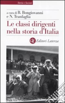 Le classi dirigenti nella storia d'Italia libro di Bongiovanni B. (cur.); Tranfaglia N. (cur.)