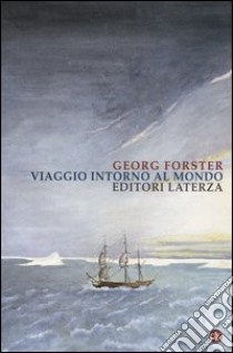 Viaggio intorno al mondo libro di Forster Georg; Merker N. (cur.)