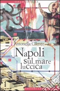 Napoli sul mare luccica libro di Cilento Antonella