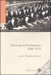 L'Europa in parlamento 1948-1979. Con DVD libro di Guizzi V. (cur.)