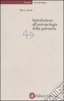 Introduzione all'antropologia della parentela libro di Arioti Maria