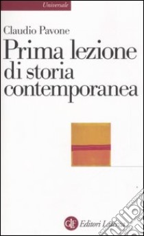 Prima lezione di storia contemporanea libro di Pavone Claudio