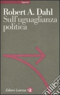 Sull'uguaglianza politica libro di Dahl Robert A.