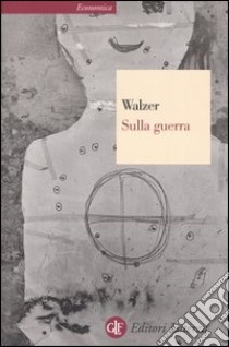 Sulla guerra libro di Walzer Michael