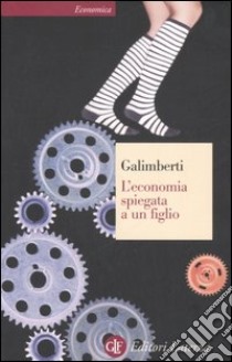 L'economia spiegata a un figlio libro di Galimberti Fabrizio