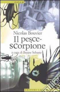 Il pesce scorpione libro di Bouvier Nicolas