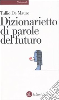 Dizionarietto di parole del futuro libro di De Mauro Tullio