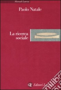 La ricerca sociale libro di Natale Paolo