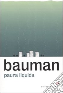 Paura liquida libro di Bauman Zygmunt