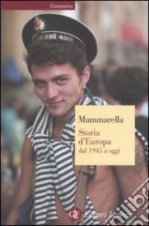 Storia d'Europa dal 1945 a oggi libro di Mammarella Giuseppe