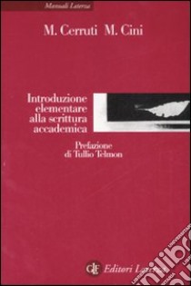 Introduzione elementare alla scrittura accademica libro di Cerruti Massimo; Cini Monica