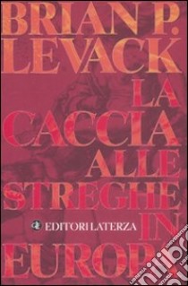 La caccia alle streghe in Europa libro di Levack Brian P.