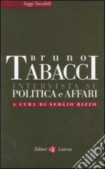 Intervista su politica e affari libro di Tabacci Bruno; Rizzo S. (cur.)