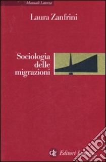 Sociologia delle migrazioni libro di Zanfrini Laura