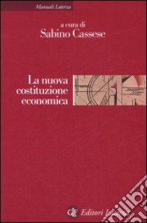 La nuova costituzione economica libro di Cassese S. (cur.)