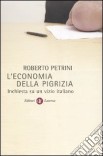 L'economia della pigrizia. Inchiesta su un vizio italiano libro di Petrini Roberto