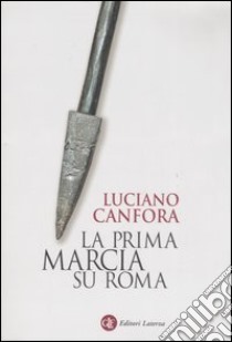 La prima marcia su Roma libro di Canfora Luciano