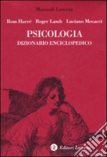 Psicologia. Dizionario enciclopedico libro di Harré Rom; Lamb Roger; Mecacci Luciano