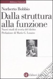 Dalla struttura alla funzione. Nuovi studi di teoria generale del diritto libro di Bobbio Norberto