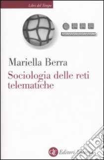 Sociologia delle reti telematiche libro di Berra Mariella