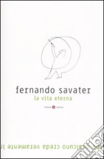 La vita eterna libro di Savater Fernando