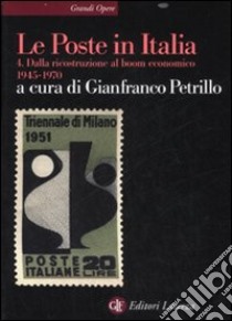 Le Poste in Italia. Vol. 4: Dalla ricostruzione al boom economico (1945-1970) libro di Petrillo G. (cur.)