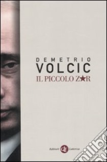 Il piccolo zar libro di Volcic Demetrio